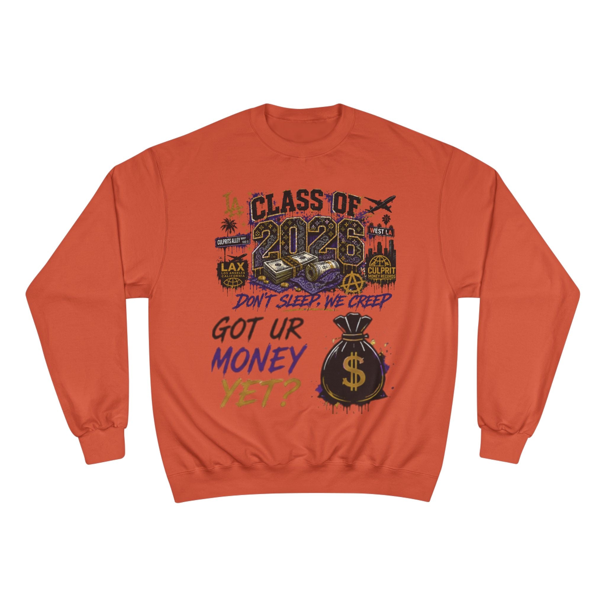 Class of 2026 Champion Sweatshirt — 'Don't Sleep, We Creep / Got Ur Money Yet?' Urban Graduation Crewneck