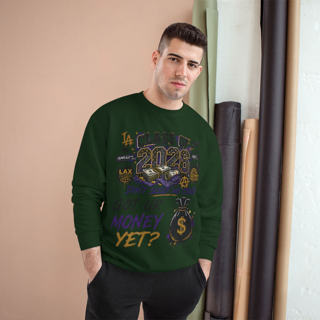 Class of 2026 Champion Sweatshirt — 'Don't Sleep, We Creep / Got Ur Money Yet?' Urban Graduation Crewneck