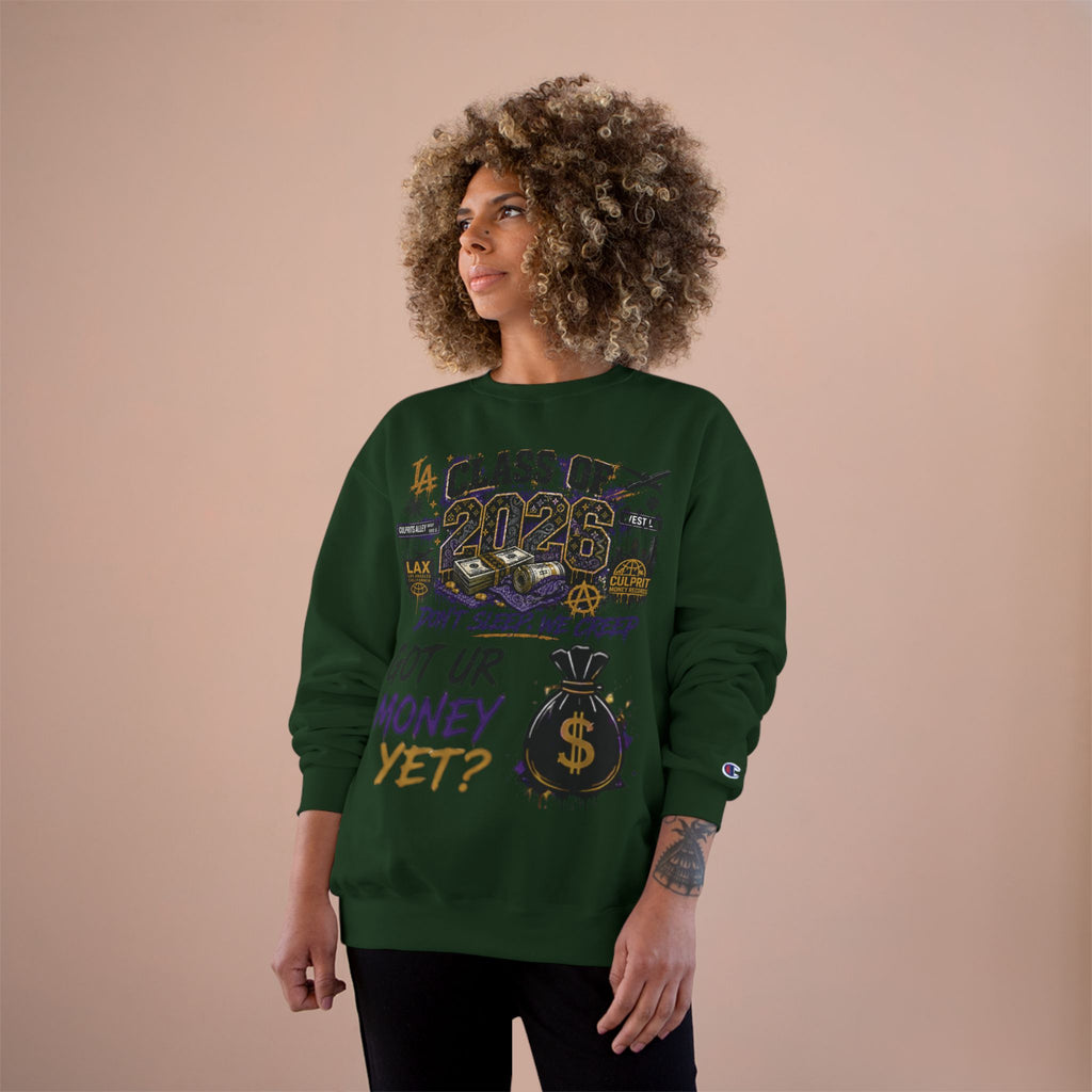 Class of 2026 Champion Sweatshirt — 'Don't Sleep, We Creep / Got Ur Money Yet?' Urban Graduation Crewneck