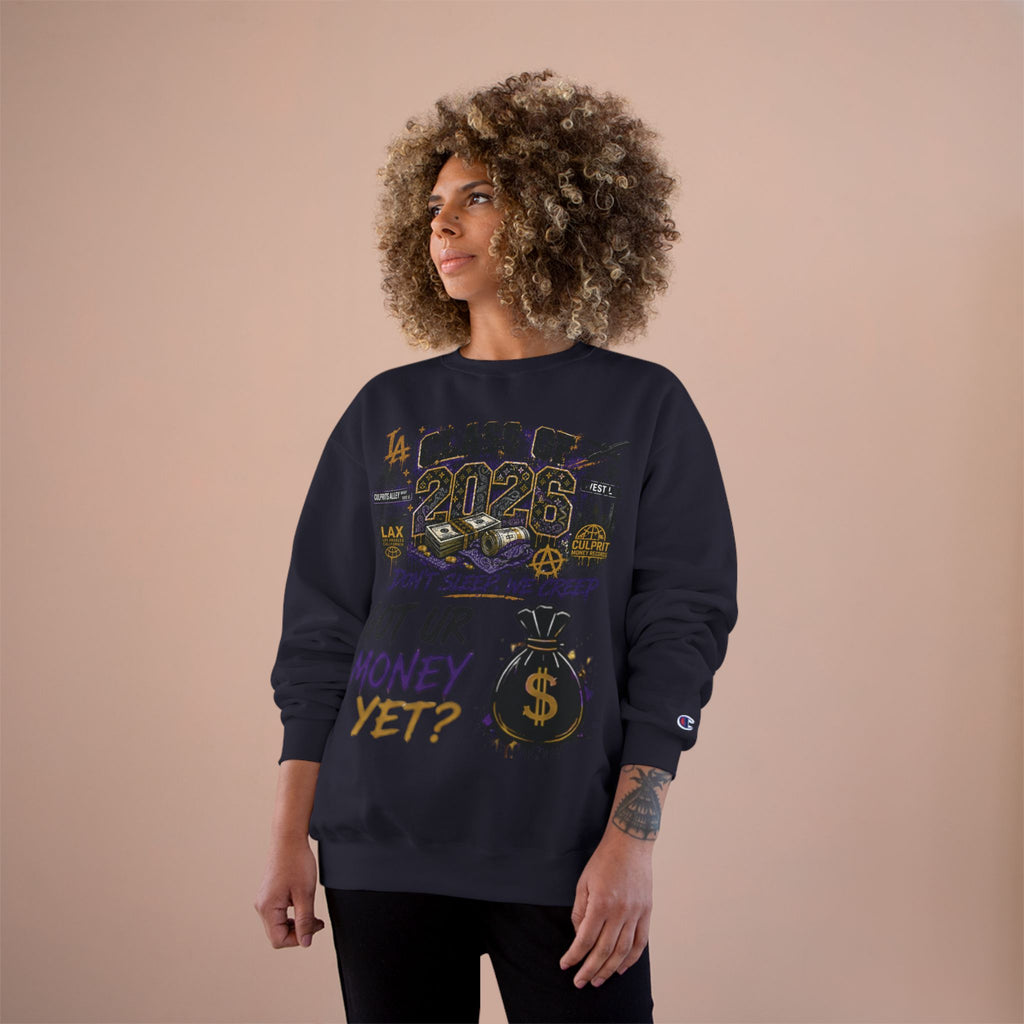 Class of 2026 Champion Sweatshirt — 'Don't Sleep, We Creep / Got Ur Money Yet?' Urban Graduation Crewneck