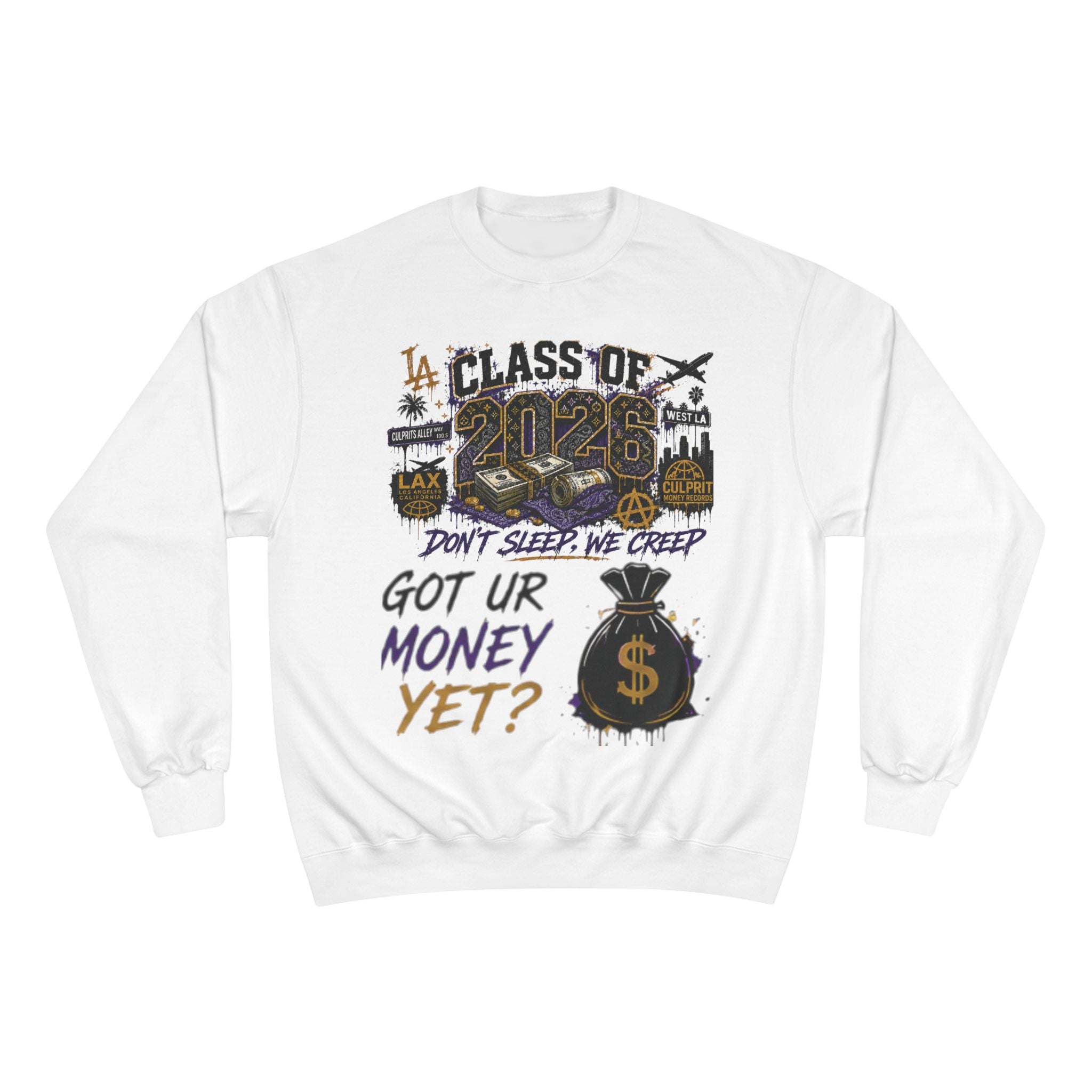 Class of 2026 Champion Sweatshirt — 'Don't Sleep, We Creep / Got Ur Money Yet?' Urban Graduation Crewneck