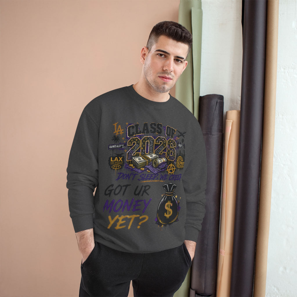Class of 2026 Champion Sweatshirt — 'Don't Sleep, We Creep / Got Ur Money Yet?' Urban Graduation Crewneck