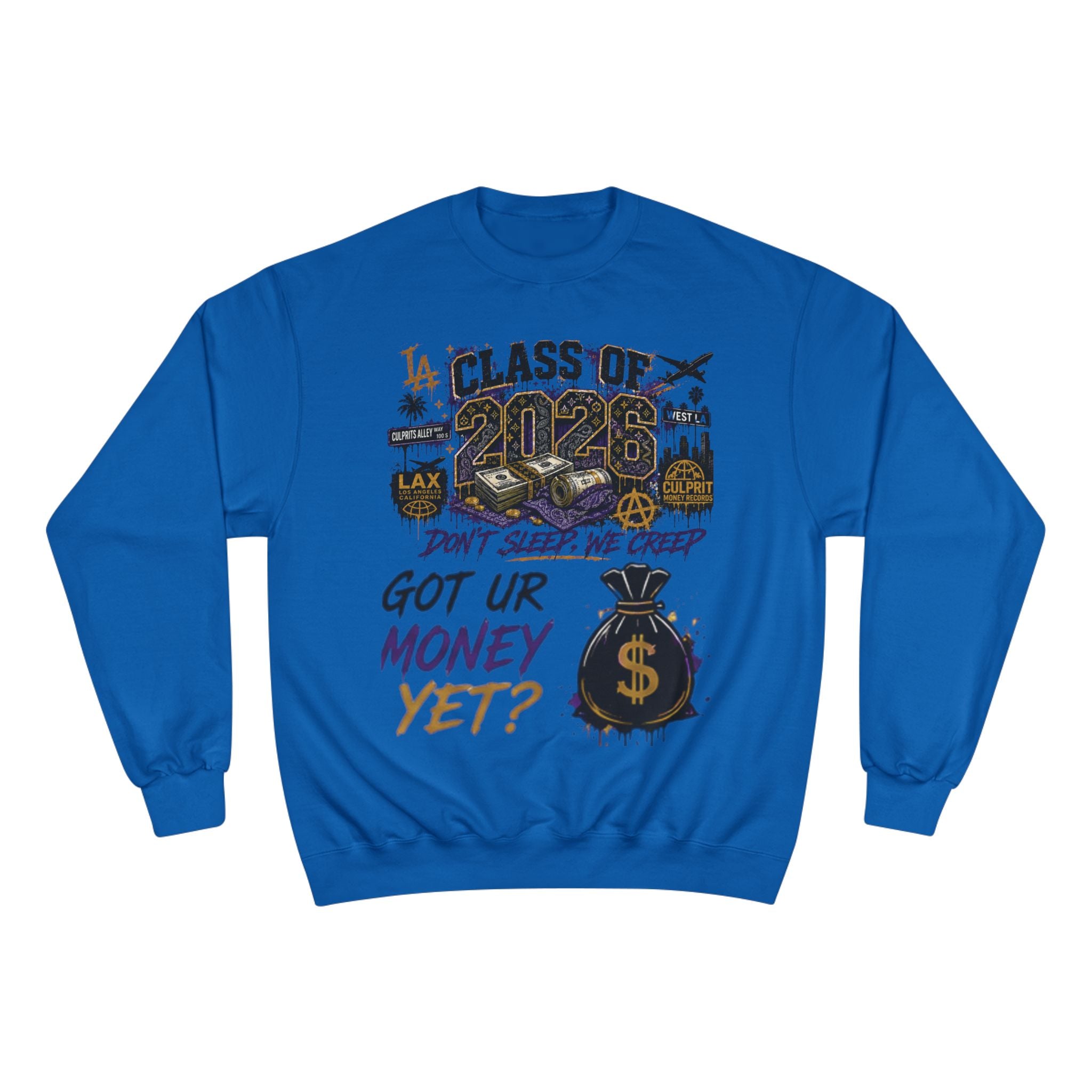 Class of 2026 Champion Sweatshirt — 'Don't Sleep, We Creep / Got Ur Money Yet?' Urban Graduation Crewneck